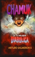 Chamuk: la tecnologia diabolica (Spanish Edition) B0FBLSQHRQ Book Cover