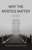 Why the Mystics Matter Now 1532655134 Book Cover