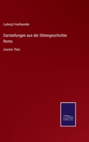 Darstellungen aus der Sittengeschichte Roms: Zweiter Theil 3752596546 Book Cover