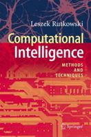 Computational Intelligence: Methods and Techniques 3642095151 Book Cover