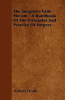 The Surgeon's Vade Mecum - A Handbook of the Principles and Practice of Surgery 1446052672 Book Cover