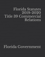 Florida Statutes 2019-2020 Title 39 Commercial Relations 1651024928 Book Cover