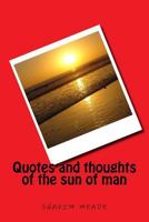 Quotes and Thoughts of the Sun of Man 1543211992 Book Cover