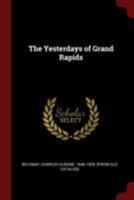 The Yesterdays of Grand Rapids 1015562000 Book Cover