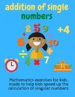 addition of single numbers: math for kids,4 years Grades 1 and 2 and 3, Addition 0-9 Flash Cards, Preschool to Kindergarten, Helping kindergarten students. B086PQXK1P Book Cover