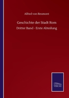 Geschichte der Stadt Rom: Dritter Band - Erste Abteilung (German Edition) 3743669579 Book Cover