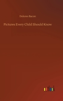 Pictures Every Child Should Know 3734089549 Book Cover