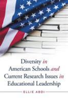 Diversity in American Schools and Current Research Issues in Educational Leadership 150497686X Book Cover