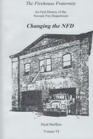 The Firehouse Fraternity Changing the NFD : An Oral History of the Newark Fire Department Volume IV 1970034157 Book Cover