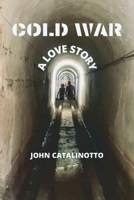 Cold War: A Love Story B0BMJXRV5Z Book Cover