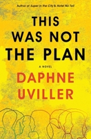 This Was Not the Plan 1662948174 Book Cover