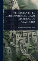 Venezuela En El Centenario Del Gran Mariscal De Ayacucho (Spanish Edition) 1024890848 Book Cover