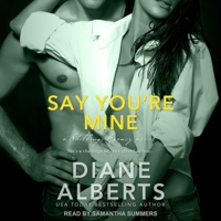 Say You're Mine B0BW6F94ZJ Book Cover