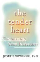 The Tender Heart: Conquering Your Insecurity 068487167X Book Cover