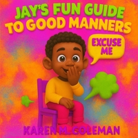Jay's Fun Guide to Good Manners B0GPNJ8KL1 Book Cover