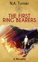 The First Ring Bearers: A Novella 1707522731 Book Cover