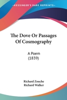 The Dove; Or, Passages of Cosmography: A Poem 110448840X Book Cover