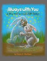 Always with You: A Story about Grieving for Little Children 0990452514 Book Cover
