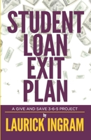 Student Loan Exit Plan 0999171666 Book Cover