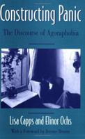 Constructing Panic: The Discourse of Agoraphobia 0674165497 Book Cover