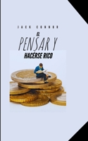 El Pensar Y Hacérse Rico B093CHHNFN Book Cover
