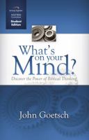 What's on Your Mind Curriculum (Student Edition): Discover the Power of Biblical Thinking 1598941046 Book Cover