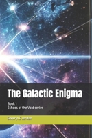 The Galactic Enigma (Echoes of the Void) B0DQSDKKHW Book Cover