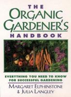 The Organic Gardener's Handbook: Everything You Need to Know for Successful Gardening 0722531214 Book Cover