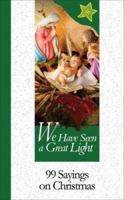 We Have Seen A Great Light (99 Words to Live by) 1565482700 Book Cover