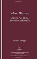 Silent Witness: Racine's Non-Verbal Annotations of Euripides: Racine's Non-Verbal Annotations of Euripides 1900755610 Book Cover