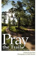 Pray the Trail: A Contemplative Walk on the Ocmulgee Heritage Trail 0982164009 Book Cover