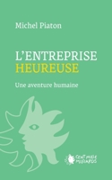 L'entreprise heureuse: Une aventure humaine 2850712388 Book Cover