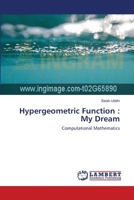 Hypergeometric Function : My Dream: Computational Mathematics 3659121347 Book Cover