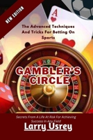 Gambler's Circle: Secrets From A Life At Risk For Achieving Success In Any Field B0CQRVCCQP Book Cover