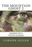 The Mountain Ghost 2: Making of a Young Legend 1984196677 Book Cover