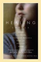 The Healing Choice: Your Guide to Emotional Recovery After an Abortion 0684831961 Book Cover