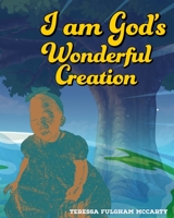 I am God's Wonderful Creation B0B6XL6DQV Book Cover