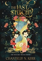 The Last Stitch (The Witches' Weave) B0FSPSCYZ1 Book Cover