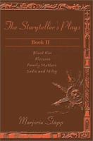 The Storyteller's Plays, Book II: Blood Kin/Florence/Family Matters/Sadie and Milty 0595158099 Book Cover