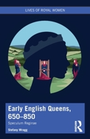 Early English Queens, 650-850: Speculum Reginae 0367335735 Book Cover