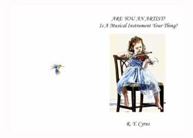 ARE YOU AN ARTIST?: Is A Musical Instrument Your Thing? 1737144794 Book Cover