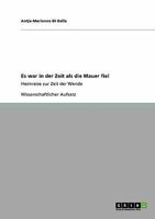 Es war in der Zeit als die Mauer fiel: Heimreise zur Zeit der Wende 364035429X Book Cover