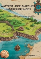Wattzeit - Inselmärchen und Erinnerungen: Mythen und Legenden von der Insel Föhr (German Edition) 3695190981 Book Cover