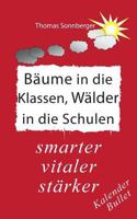 Bäume in die Klassen, Wälder in die Schulen: stärker, intelligenter, jünger: Paradies des Wissens 3748111363 Book Cover