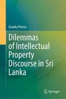 Dilemmas of Intellectual Property Discourse in Sri Lanka 9819761166 Book Cover