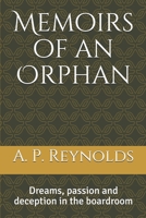 Memoirs of an Orphan: Dreams, passion and deception in the boardroom 1699890323 Book Cover