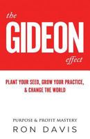 The Gideon Effect: How to build & grow a professional services practice FAST, even if you're outnumbered 450 to 1 069209489X Book Cover