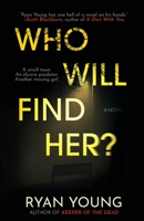 Who Will Find Her? B0CF42PN59 Book Cover
