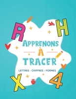 Apprenons à tracer Lettres - chiffres - formes: Apprendre à écrire, Cahier d'activités pour enfants Âges 3 et plus, Un cahier de graphisme pour jeunes B088BBKDCZ Book Cover