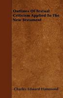 Outlines of Textual Criticism Applied to the New Testament 1018956212 Book Cover